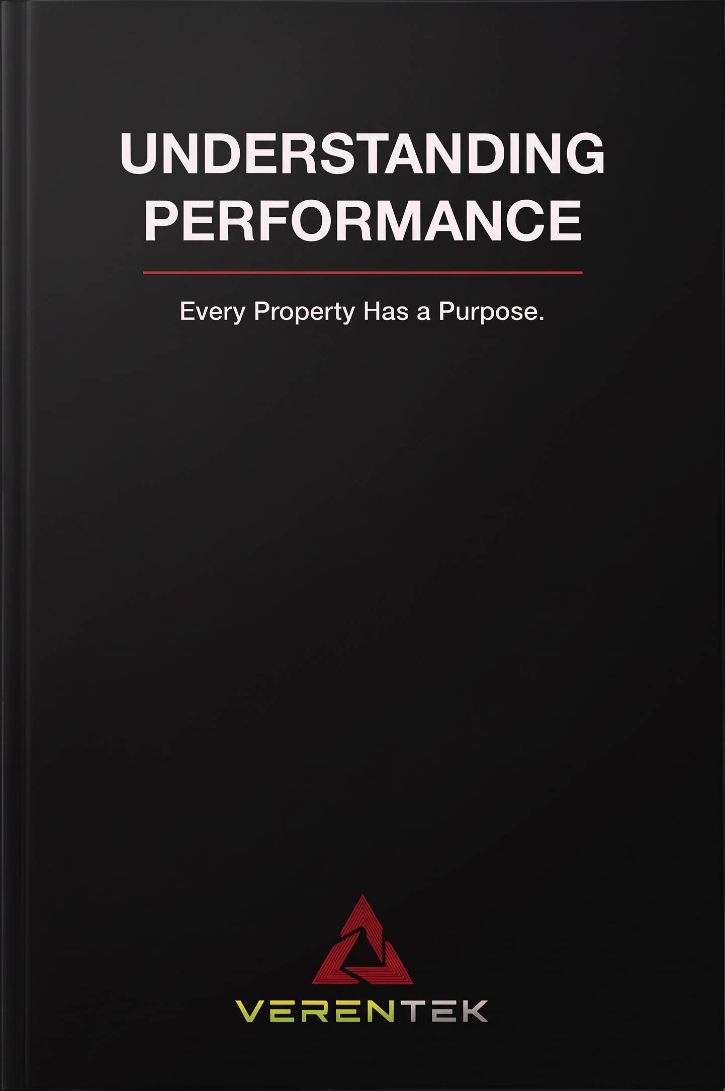 Understanding Performance — Every Property Has a Purpose — Verentek